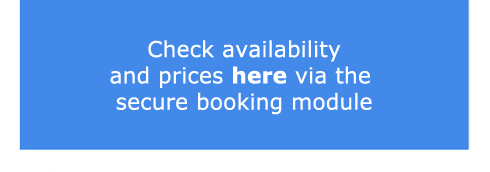 Check availability and prices here via the secure booking module