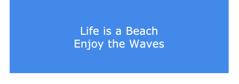 Geluk is wind door mijn haar, Zand tussen mijn tenen, De diepblauwe zee, de zon op mijn huid De rust op het strand.